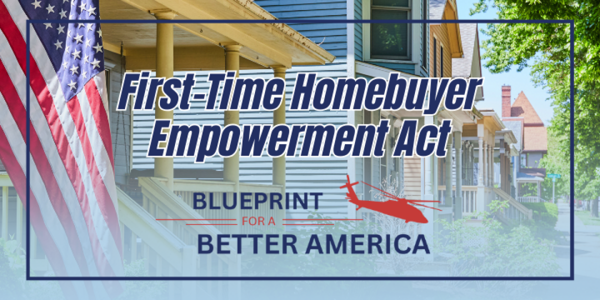 First-Time Homebuyer Empowerment Act
