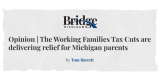  Barrett: The Working Families Tax Cuts Are Delivering Relief for Michigan Parents