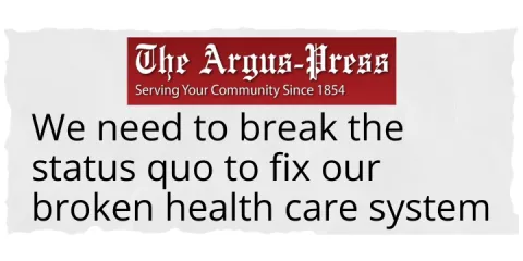 Argus-Press op-ed: Break the Status Quo to Fix Our Broken Health Care System