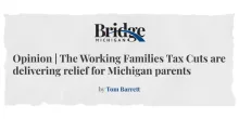  Barrett: The Working Families Tax Cuts Are Delivering Relief for Michigan Parents